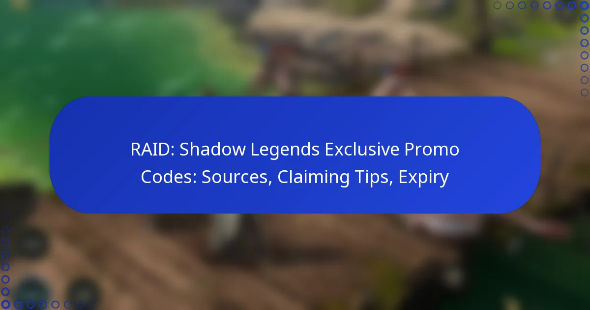 RAID: Shadow Legends Exclusive Promo Codes: Sources, Claiming Tips, Expiry