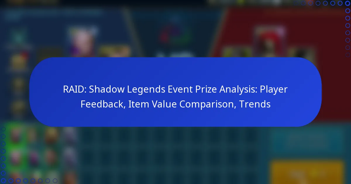 RAID: Shadow Legends Event Prize Analysis: Player Feedback, Item Value Comparison, Trends