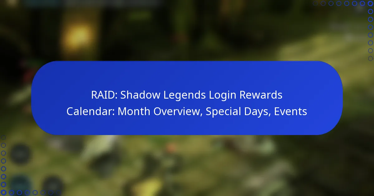 RAID: Shadow Legends Login Rewards Calendar: Month Overview, Special Days, Events