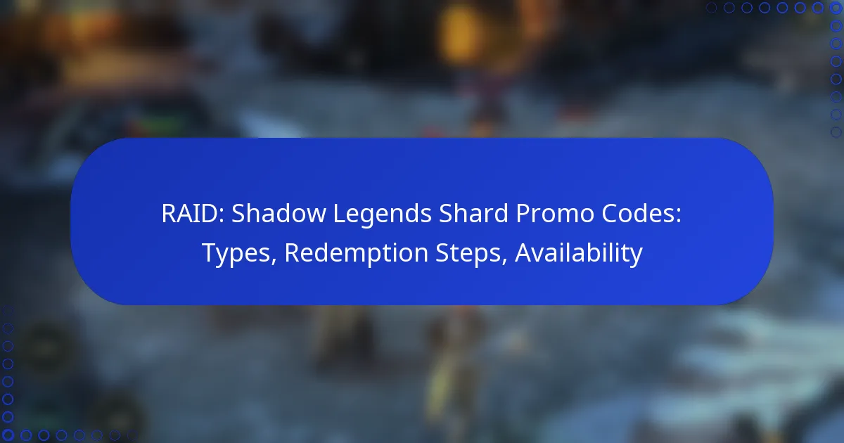 RAID: Shadow Legends Shard Promo Codes: Types, Redemption Steps, Availability