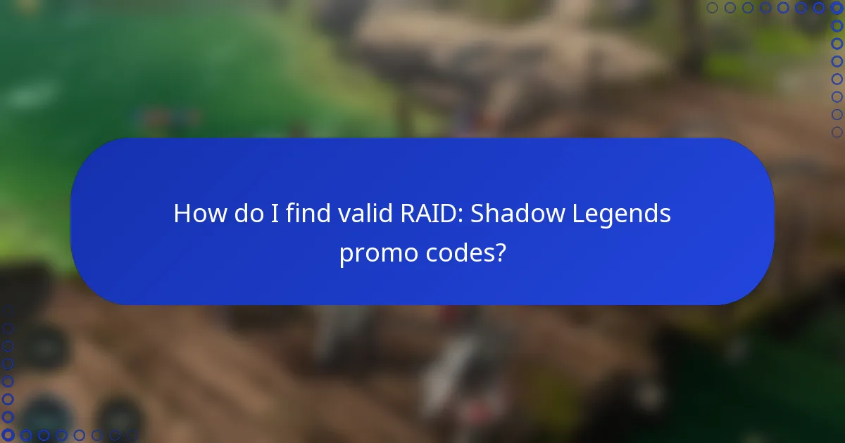 How do I find valid RAID: Shadow Legends promo codes?