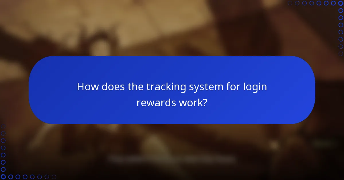How does the tracking system for login rewards work?