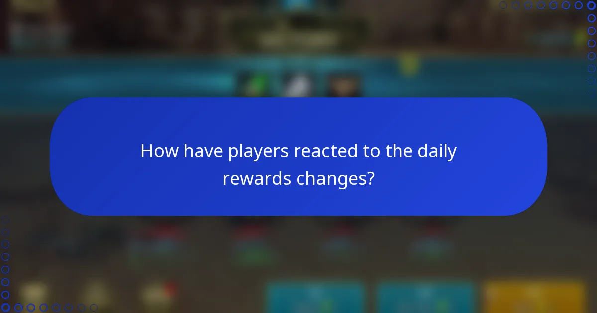 How have players reacted to the daily rewards changes?