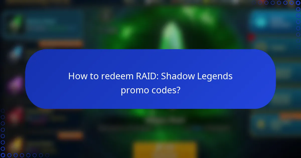 How to redeem RAID: Shadow Legends promo codes?