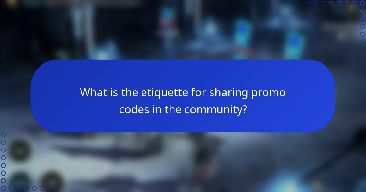 What is the etiquette for sharing promo codes in the community?