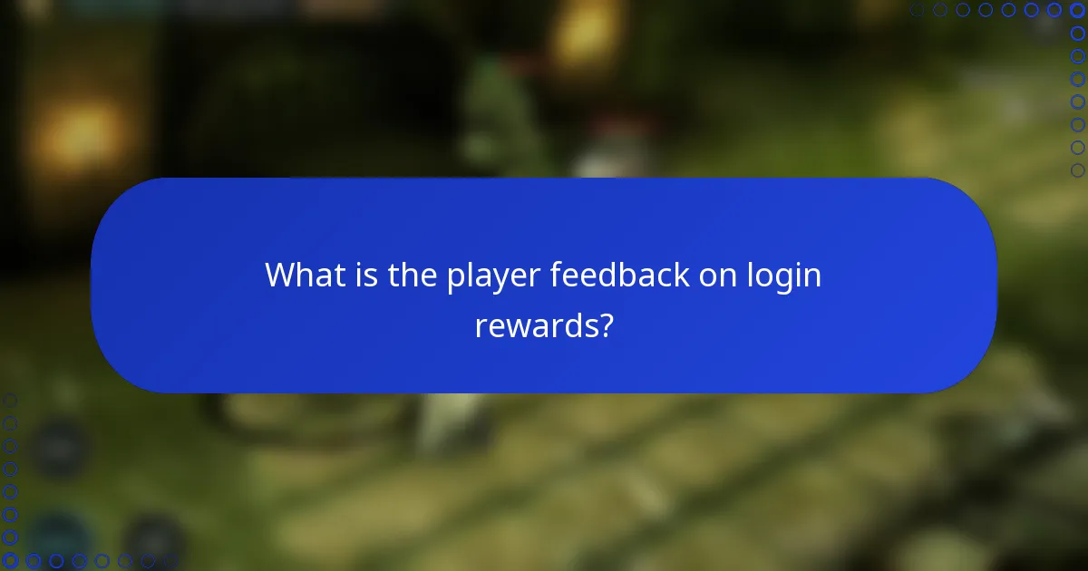 What is the player feedback on login rewards?