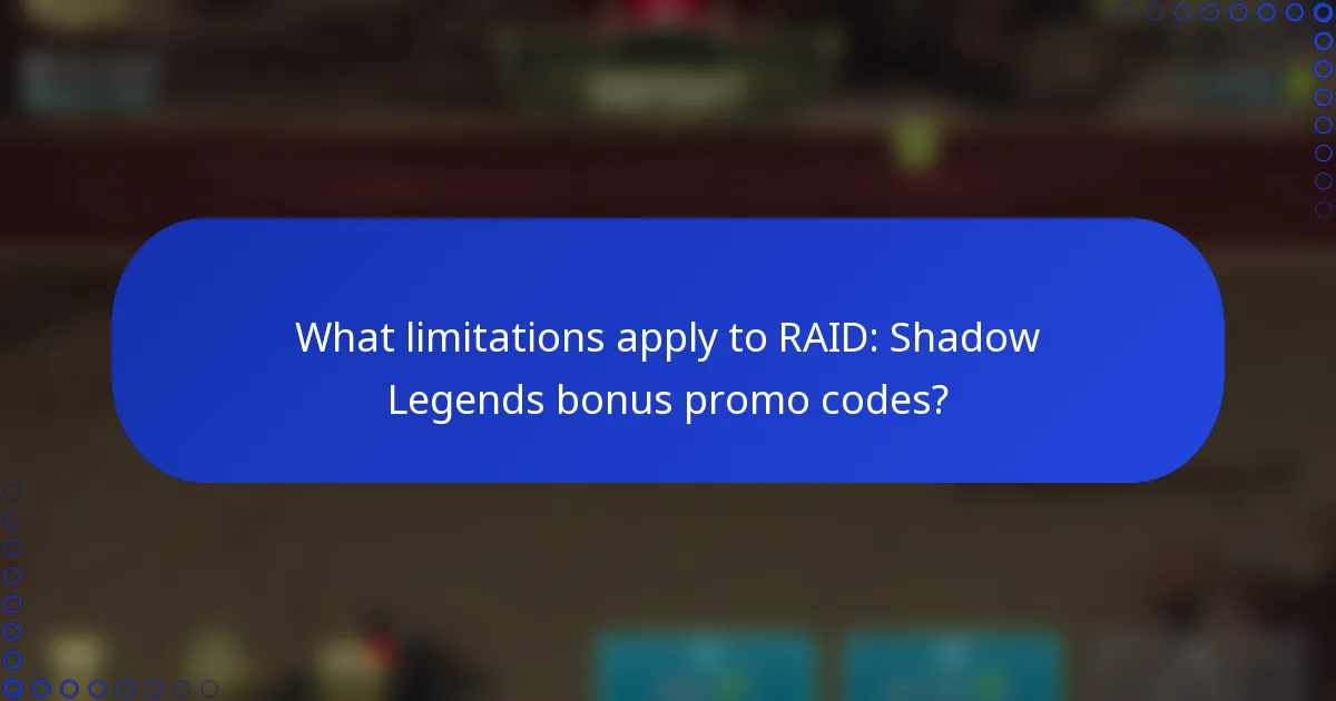 What limitations apply to RAID: Shadow Legends bonus promo codes?