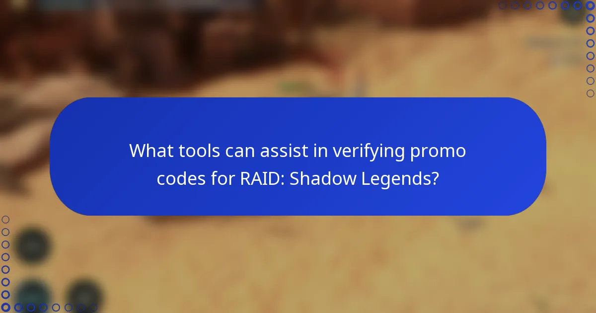 What tools can assist in verifying promo codes for RAID: Shadow Legends?