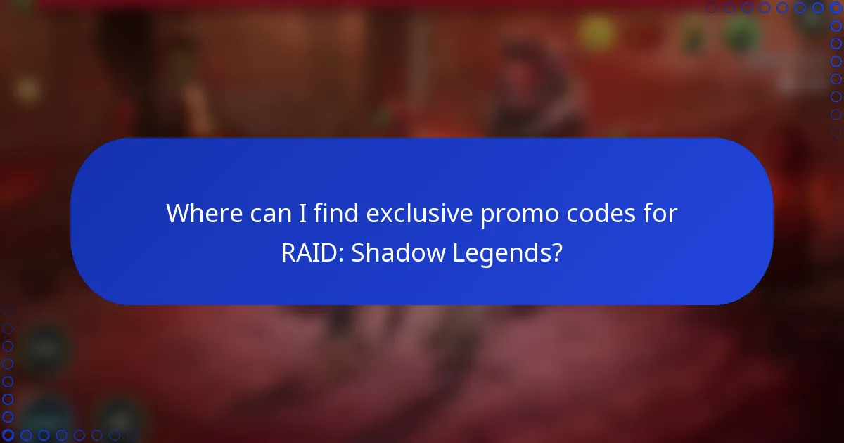 Where can I find exclusive promo codes for RAID: Shadow Legends?