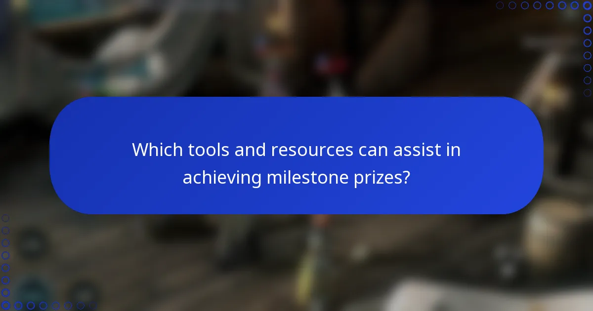 Which tools and resources can assist in achieving milestone prizes?