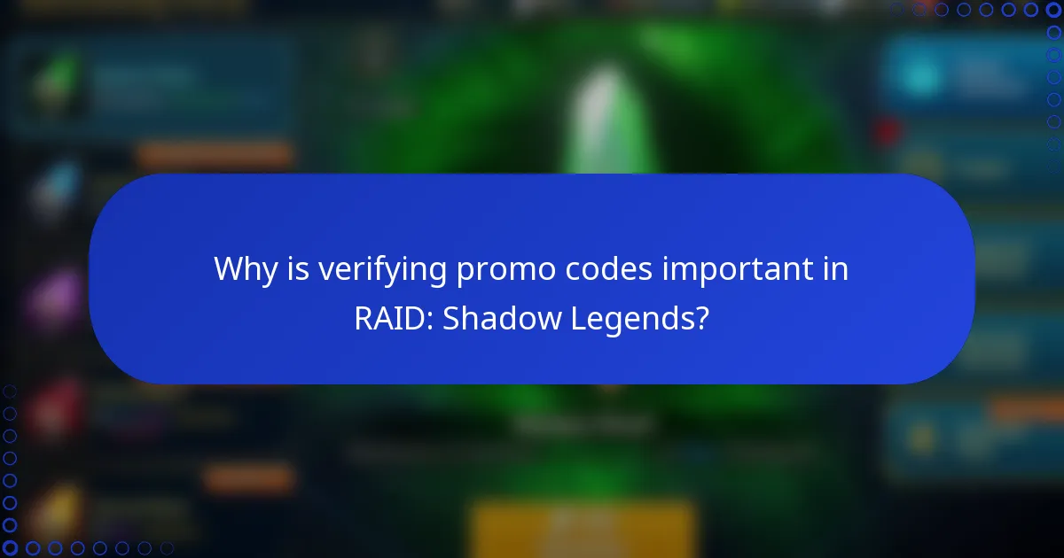 Why is verifying promo codes important in RAID: Shadow Legends?